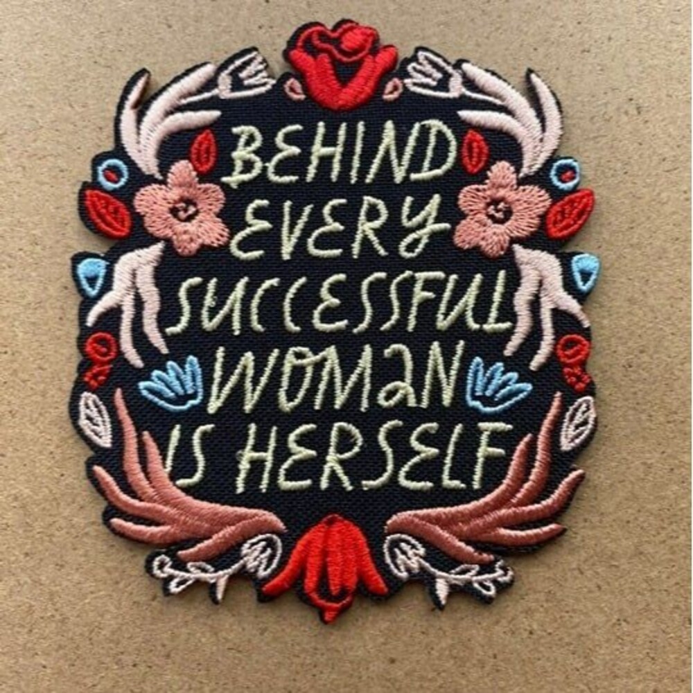 Behind Every Successful Woman is Herself iron on patch